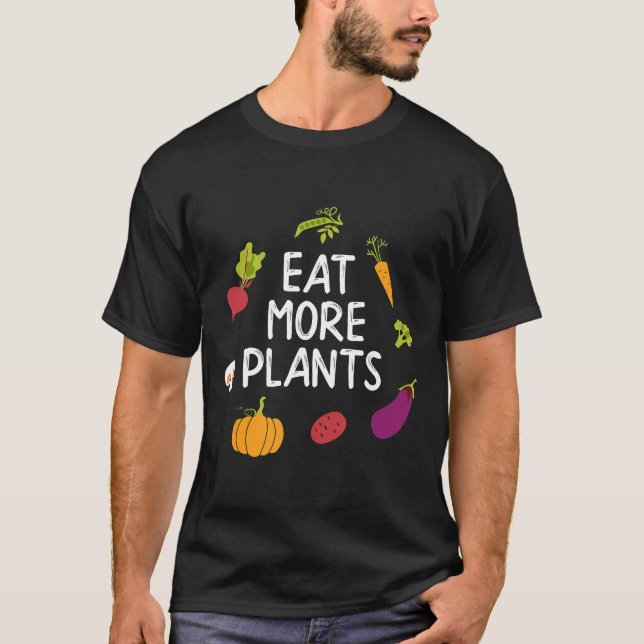 Vegan Eat More Plants Shirt Vegetarian Shirts T Shirt (Framsida)
