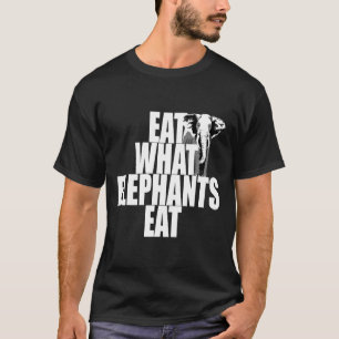 Vegan Eat What Elephants Eat Vegetarian Animal Lov T Shirt