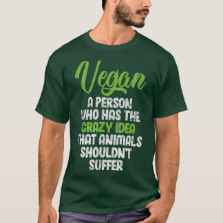 Vegan en person som har en idé om att djur Vegan T Shirt