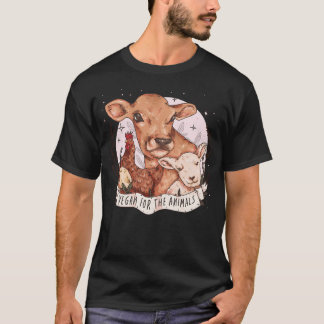Vegan for the Animals T Shirt