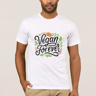 Vegan Forever T Shirt