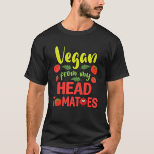 Vegan från mitt huvud, Tomater Lycklig, vegetarisk T Shirt