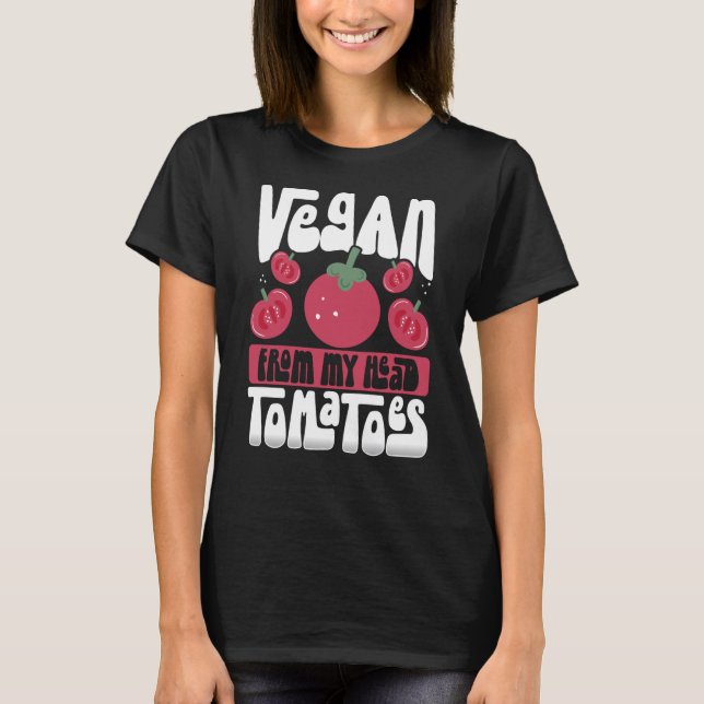 Vegan från mitt huvud, Tomaterna Veganism T Shirt (Framsida)
