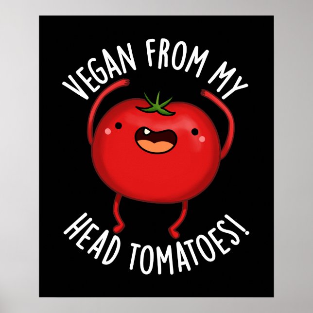 Vegan från mitt huvud Tomates Veggie Pun Mörk BG Poster (Framsidan)