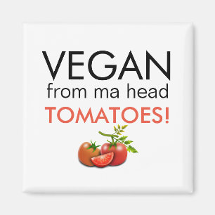 VEGAN FROM MORSA HEAD TOMATOES-rubrik Magnet