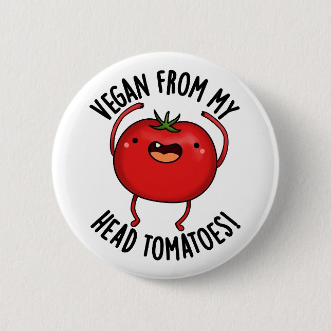 Vegan From My Head Tomatoes Funny Veggie Pun  Knapp (Framsida)