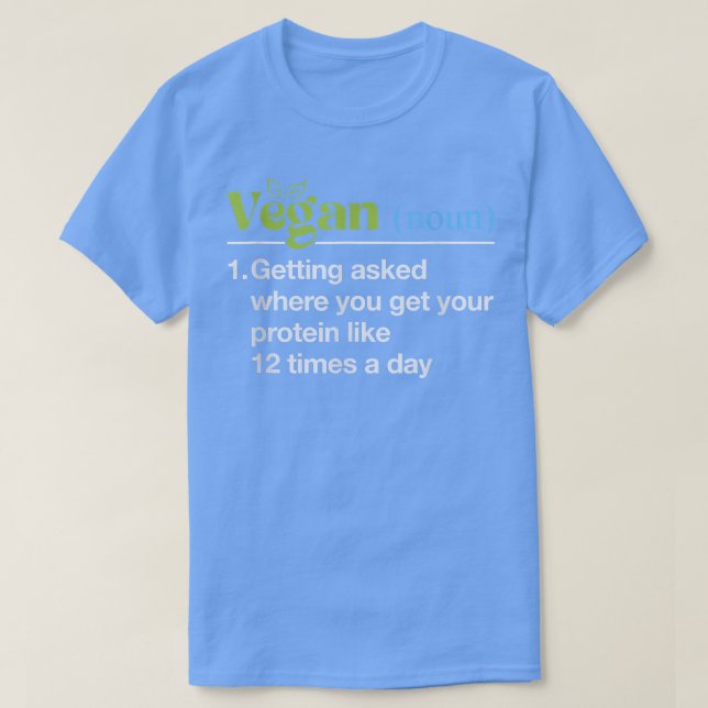 Vegan Getting Asked Where You Get Your Protein Veg T Shirt (Design framsida)