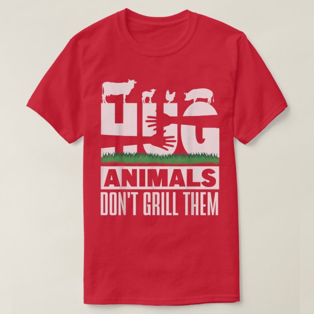 Vegan Hug Animals Dont Grill Them Nutrition Vegeta T Shirt (Design framsida)