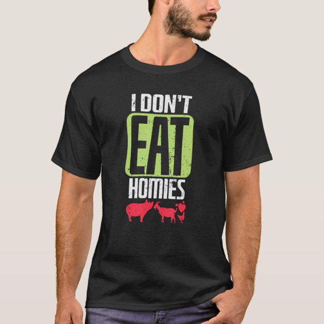 Vegan I Eat Homies T Shirt (Framsida)