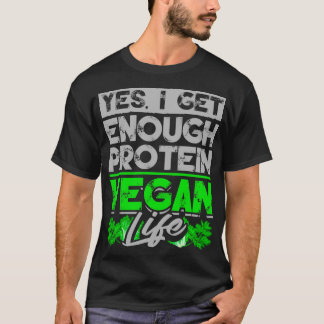 Vegan Ja, jag får tillräckligt med Protein Vegan L T Shirt