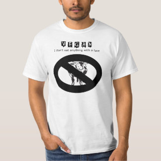 Vegan: Jag äter inte något med ett ansikte - T Shirt