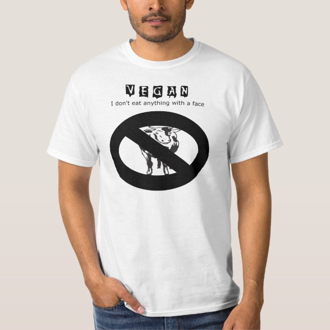 Vegan: Jag äter inte något med ett ansikte - T Shirt (Framsida)