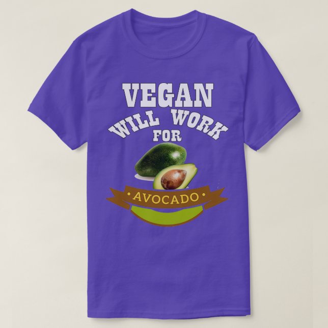 Vegan kommer att arbeta för Avocado T Shirt (Design framsida)