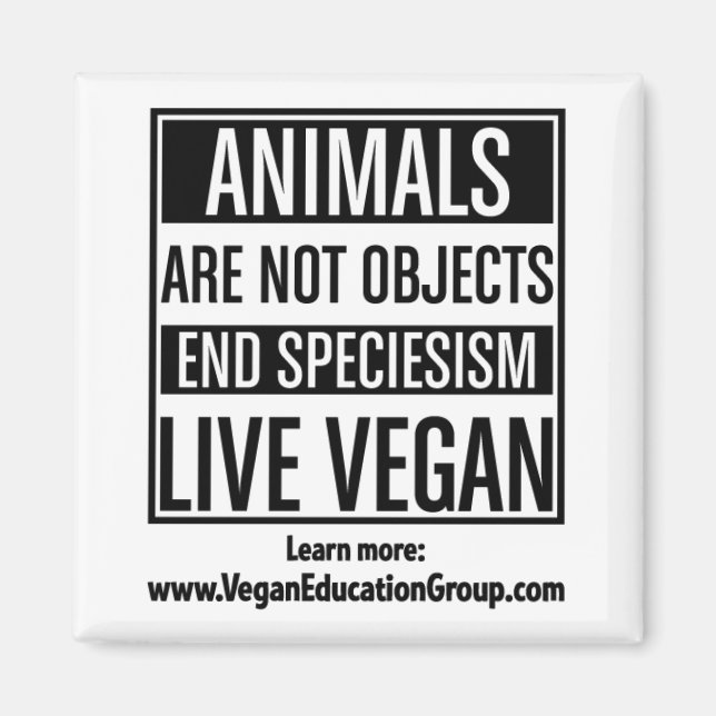 Vegan Magnet Speciesism - Djuren är inga föremål (Framsidan)
