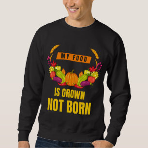 Vegan min mat odlas inte på Born Veggie Älskare Lång Ärmad Tröja
