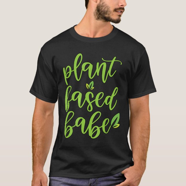 Vegan Protein Diet Plant Based Babe Gift T Shirt (Framsida)