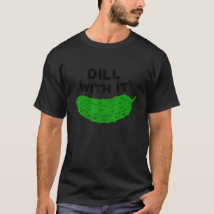 Vegan typ ganska stor dill med det Pickle älskare T Shirt
