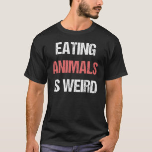 Vegan Vegetarian Eating Animals är Konstig T Shirt