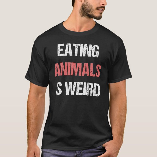 Vegan Vegetarian Eating Animals är Konstig T Shirt (Framsida)