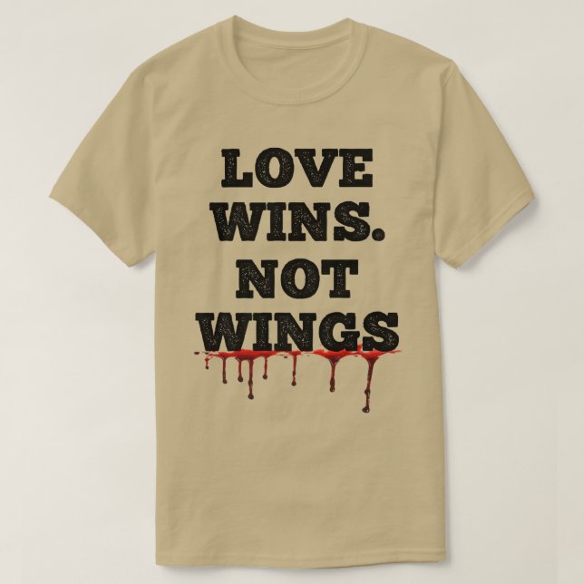 Vegan Vegetarian Organic Vegan love wins not wings T Shirt (Design framsida)