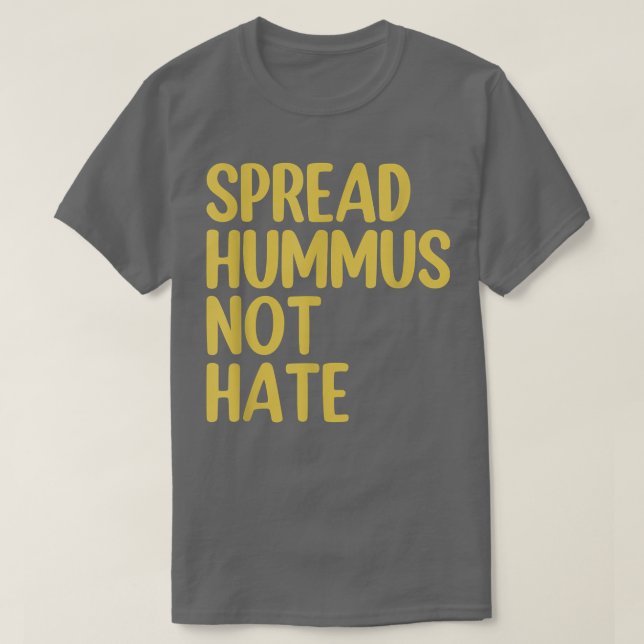 Vegan Vegetarian Spread Hummus not Hate T Shirt (Design framsida)