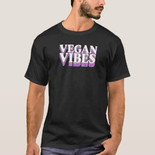 Vegan Vibes Ethical Pro Vegan Advocate Herbiäger T Shirt