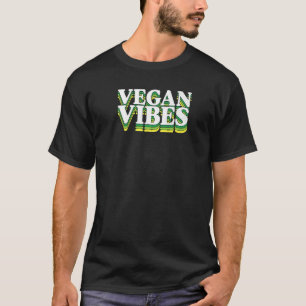 Vegan Vibes Ethical Pro Vegan Advocate Herbiäger T Shirt
