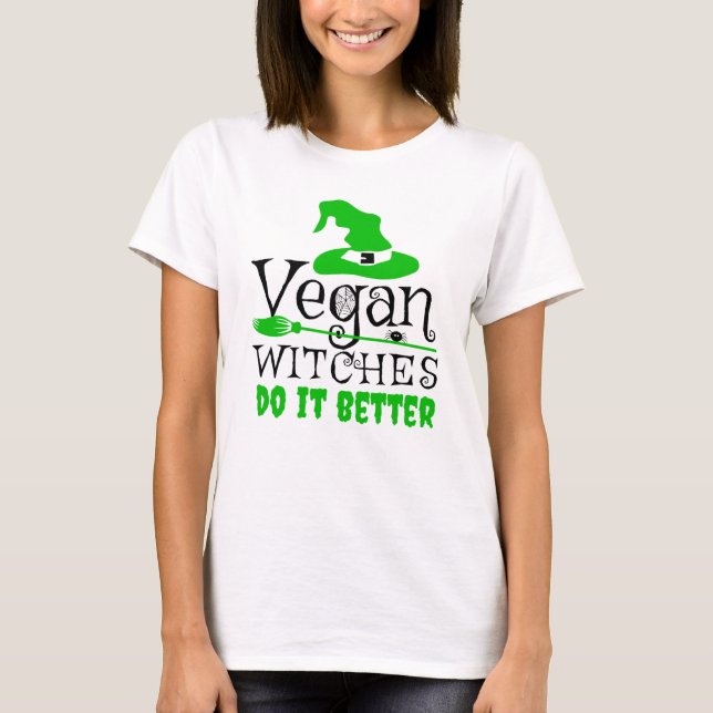 Vegan Witches, gör det bättre, roligt T-Shirt (Framsida)