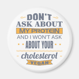 Veganen frågar inte om mitt protein magnet