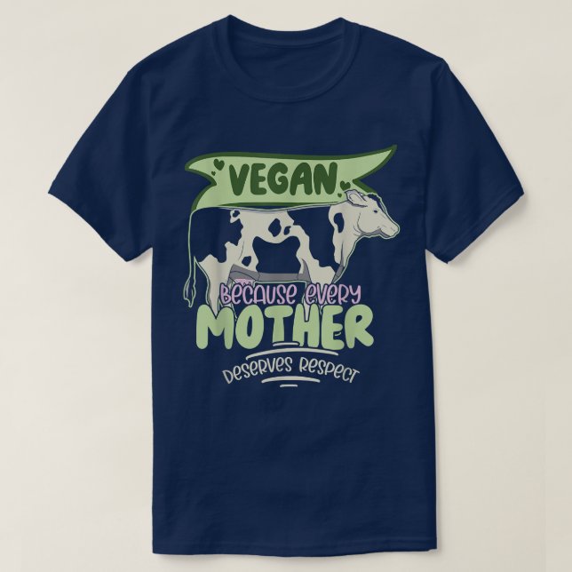 Veganism Cow Vegan för varje Mor förtjänar T Shirt (Design framsida)