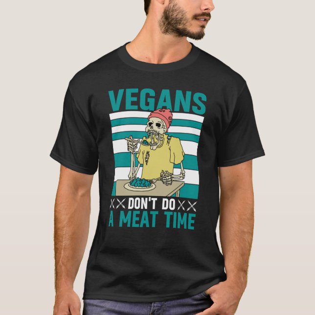 Vegans don't do a meat Time Vegan  Saying T Shirt (Framsida)
