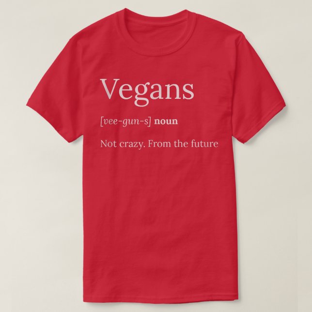 Vegans inte Crazy Future Vegan Vegetarian T Shirt (Design framsida)
