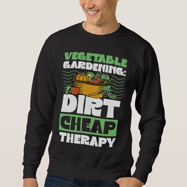 Vegetable Gardening Dirt Cheap Therapy  Cute Garde Lång Ärmad Tröja (Framsida)
