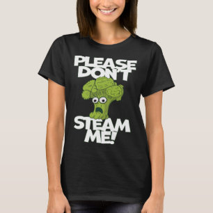 Vegetable, låt inte ånga mig Skrämt Broccoli T Shirt