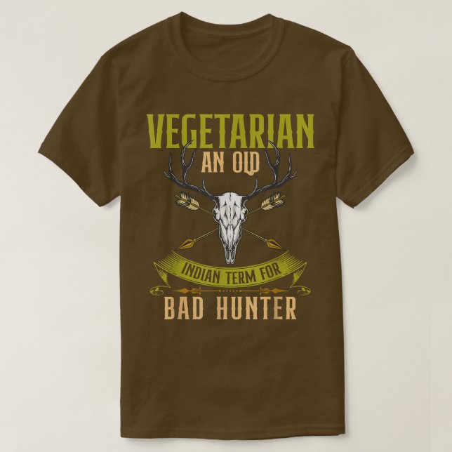 VEGETARIAN AN OLD INDIAN TERM FOR BAD HUNTER  T SHIRT (Design framsida)