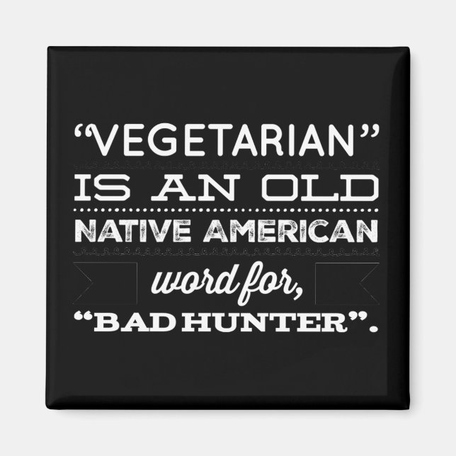 Vegetarian är en gammal Native American ord Magnet (Framsidan)