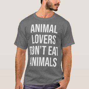 Vegetarian Djur älskare Ät inte djur T Shirt