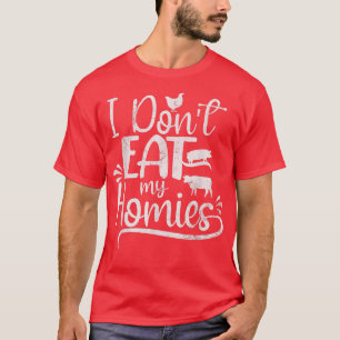 Vegetarian I dont Eat My Homies Funny Vegan T Shirt
