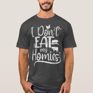 Vegetarian jag inte äter min Homies Funny Vegan T Shirt