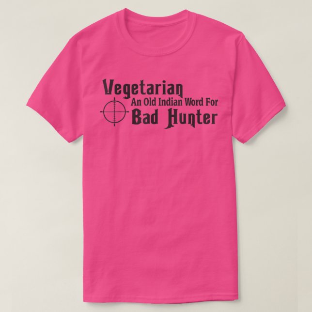 Vegetarian och gammal indisk Ord för dålig jägare T Shirt (Design framsida)