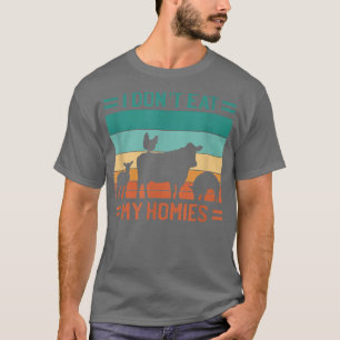 Vegetarian Protest I dont Eat my Homies T Shirt