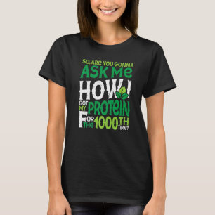 Vegetarian Vegan 1000:e gången Protein Sarcasm Pre T Shirt