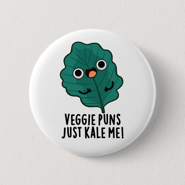 Veggie Puns Just Kale Me Funny Food Pun Knapp (Framsida)