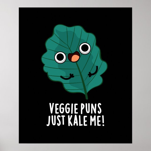 Veggie Puns Just Kale Me Funny Food Pun Mörk BG Poster (Framsidan)