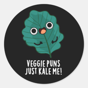 Veggie Puns Just Kale Me Funny Food Pun Mörk BG Runt Klistermärke