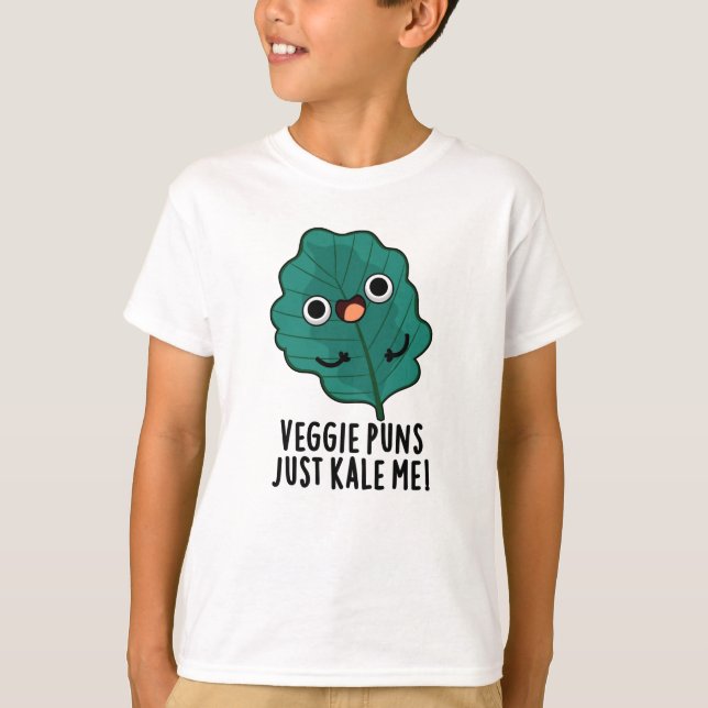 Veggie Puns Just Kale Me Funny Food Pun T Shirt (Framsida)