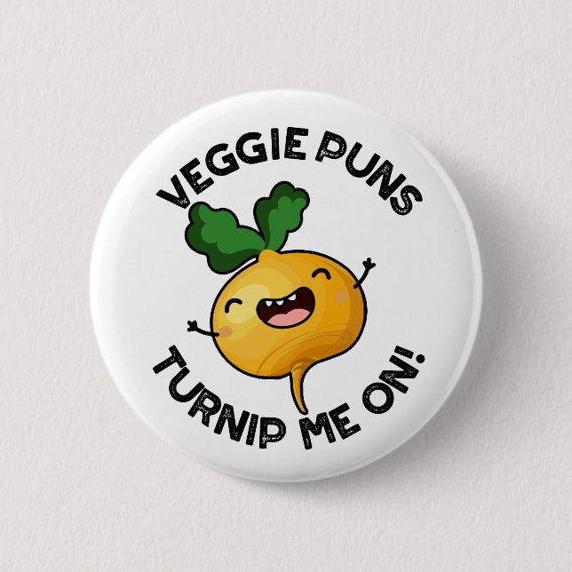 Veggie Puns Turnip Me på den vackra grönsakspun Knapp (Framsida)