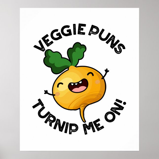 Veggie Puns Turnip Me på den vackra grönsakspun Poster (Framsidan)