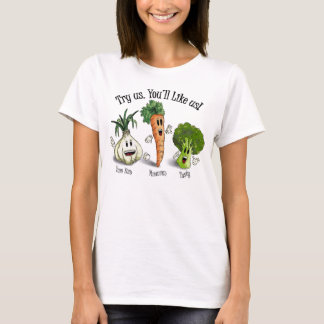 Veggies - försök oss. Du ska något liknande oss! Tee Shirt