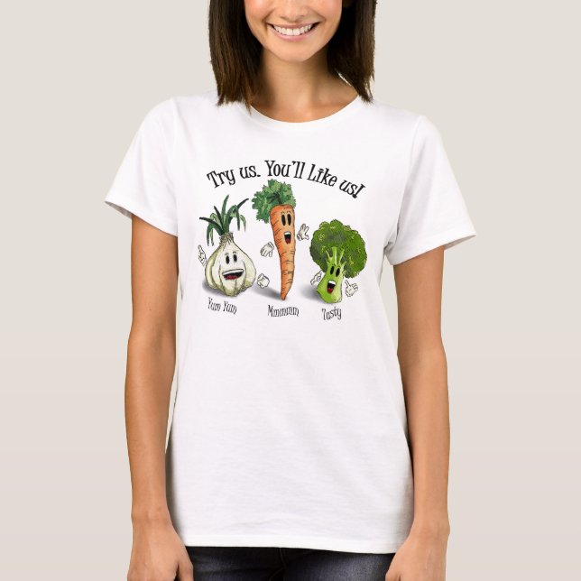 Veggies - försök oss. Du ska något liknande oss! Tee Shirt (Framsida)